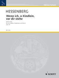 Wenn ich, o Kindlein, vor dir stehe op. 30 : 6 Lieder