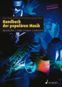 Handbuch der popularen Musik : Geschichte - Stile - Praxis - Industrie