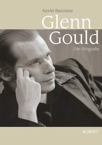 Glenn Gould : Die Biografie