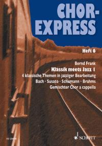 Chor-Express Heft 6 : Classic meets Jazz 1