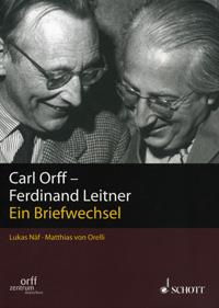 Carl Orff - Ferdinand Leitner : Ein Briefwechsel