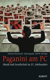 Paganini am PC : Musik und Gesellschaft im 21. Jahrhundert