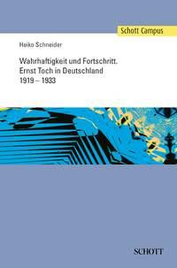 Wahrhaftigkeit und Fortschritt : Ernst Toch in Deutschland 1919-1933