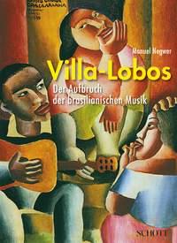 Villa-Lobos : Der Aufbruch der brasilianischen Musik