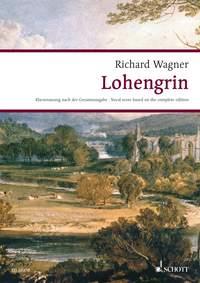 Lohengrin : Based On The Richard Wagner Complete Edition