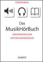 Das MusikHorBuch : Vom passiven zum aktiven Musikgenuss