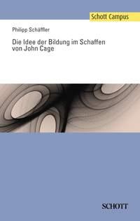 Die Idee der Bildung im Schaffen von John Cage : Schott Campus
