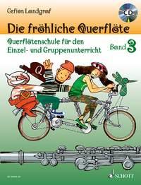 Die Fröhliche Querflöte Band 3 : Querflötenschule Für Den Einzel- Und Gruppenunterricht