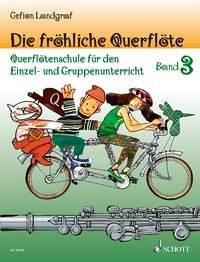 Die Fröhliche Querflöte Band 3 : Querflötenschule Für Den Einzel- Und Gruppenunterricht