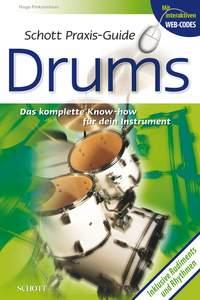 Schott Praxis-Guide Drums : Das komplette Know-how fur dein Instrument