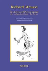 Richard Strauss : Sein Leben und Werk im Spiegel der zeitgenossischen Karikatur