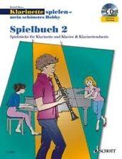 Klarinette spielen-mein schönstes Hobby Spielbuch2 : Die moderne Schule für Jugendliche und Erwachsene