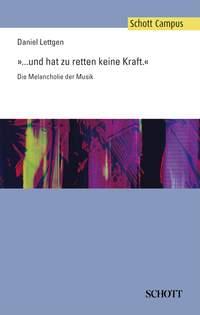 ... und hat zu retten keine Kraft : Die Melancholie der Musik
