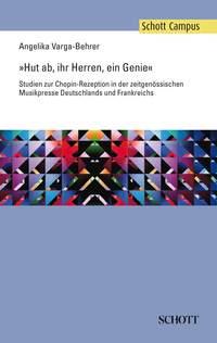 Hut ab, ihr Herren, ein Genie : Studien zur Chopin-Rezeption in der zeitgenossischen Musikpresse Deutschlands und Frankreichs