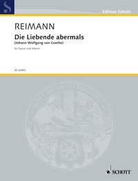 Die Liebende abermals : Text von Johann Wolfgang von Goethe