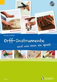 Orff-Instrumente und wie man sie spielt : Ein Handbuch für junge, alte, kleine und große Hände