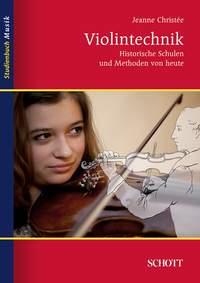 Violintechnik : Historische Schulen und Methoden von heute