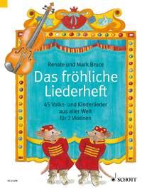 Das fröhliche Liederheft : 45 Volks- und Kinderlieder aus aller Welt