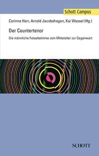 Der Countertenor : Die mannliche Falsettstimme vom Mittelalter zur Gegenwart