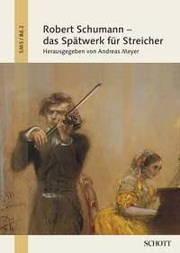 Robert Schumann - das Spatwerk fur Streicher : Stuttgarter Musikwissenschaftliche Schriften Band 2