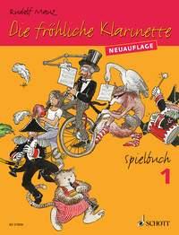 Die fröhliche Klarinette Spielbuch 1 : (Überarbeitete Neuauflage)