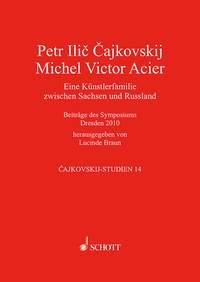 Peter Tschaikowsky - Michel Victor Acier : Eine Kunstlerfamilie zwischen Sachsen und Russland
