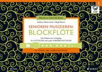 Senioren musizieren: Blockflöte Band 1 : Ein behutsamer Lehrgang für späte Einsteiger mit großen Noten
