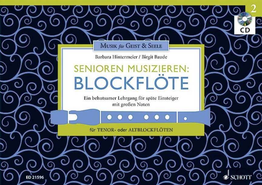 Senioren musizieren: Blockflöte Band 2 : Ein behutsamer Lehrgang für späte Einsteiger mit großen Noten