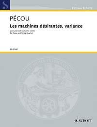 Les machines désirantes, variance : for Piano and String Quartet