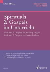 Spirituals & Gospel for aspiring singers : 33 Songs for high voice and piano