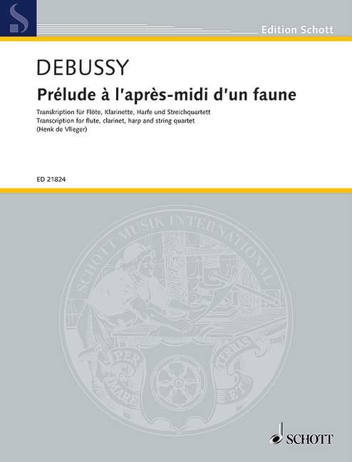 Prélude à l'après-midi d'un faune : Transcription for flute, clarinet, harp and string quartet