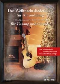 Das Weihnachtsliederbuch für Alt und Jung : 70 leicht arrangierte Weihnachtslieder für Gesang und Gitarre
