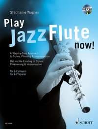 Play Jazz Flute - now! : A Step-by-Step Approach to Styles, Phrasing & Improvisation