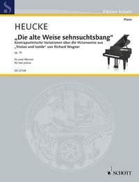 Die alte Weise sehnsuchtsbang op. 70 : Contrapuntal variations on the Old Shepherd's Song from Richard Wagner's 'Tristan and Isolde'