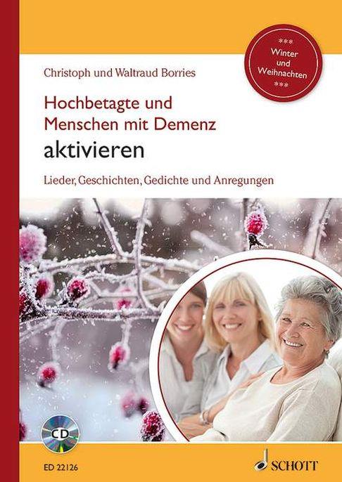 Hochbetagte und Menschen mit Demenz aktivieren 1 : Lieder, Geschichten, Gedichte und Anregungen - Winter und Weihnachten