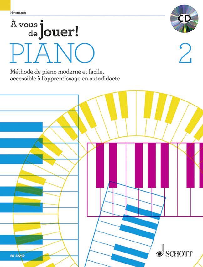 À vous de jouer! PIANO Vol. 2 : Méthode de piano moderne et facile, accessible à l'apprentissage en autodidacte