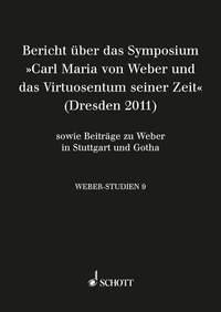 Weber-Studien 9 : Carl Maria von Weber und das Virtuosentum seiner Zeit (Symposiumsbericht Dresden 2011)