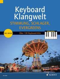 Klangwelt Stimmung, Schlager, Evergreens! Band 3 : Das Beste aus Keyboard Klangwelt. über 130 leichte Keyboard-Hits: Lieder und Songs zu jedem Anlass!
