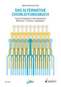 Das alternative Chorleitungsbuch : Tipps für erfolgreiches Chormanagement