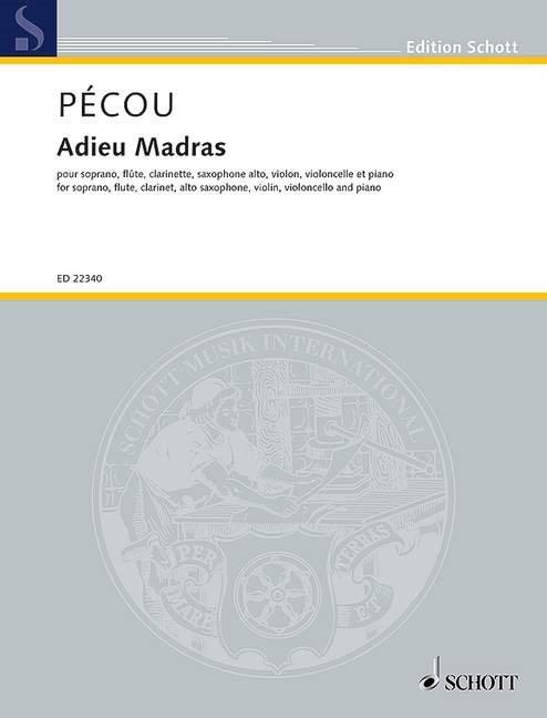 Adieu Madras : for soprano, flute, clarinet, saxophone, violin, violoncello and piano