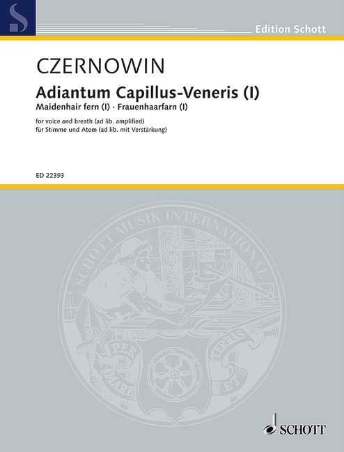 Adiantum Capillus-Veneris I (Maidenhair fern I) : Etude in fragility for voice and breath (ad lib. amplified)
