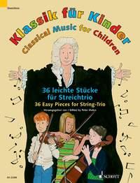 Classical Music for Children : 36 Easy Pieces for String Trio