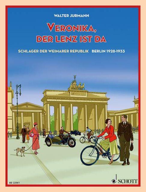 Veronika, der Lenz ist da : Schlager der Weimarer Republik - Berlin 1928-1933