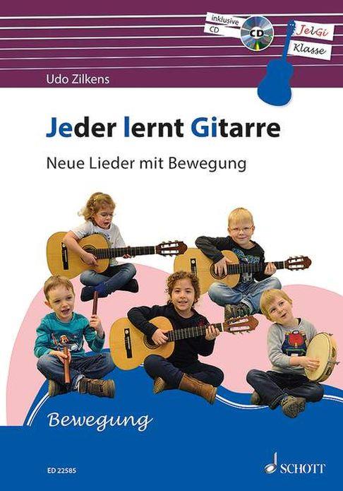 Jeder lernt Gitarre - Neue Lieder mit Bewegung : JelGi-Liederbuch für allgemein bildende Schulen