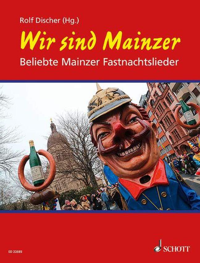 Wir sind Mainzer : Beliebte Mainzer Fastnachtslieder