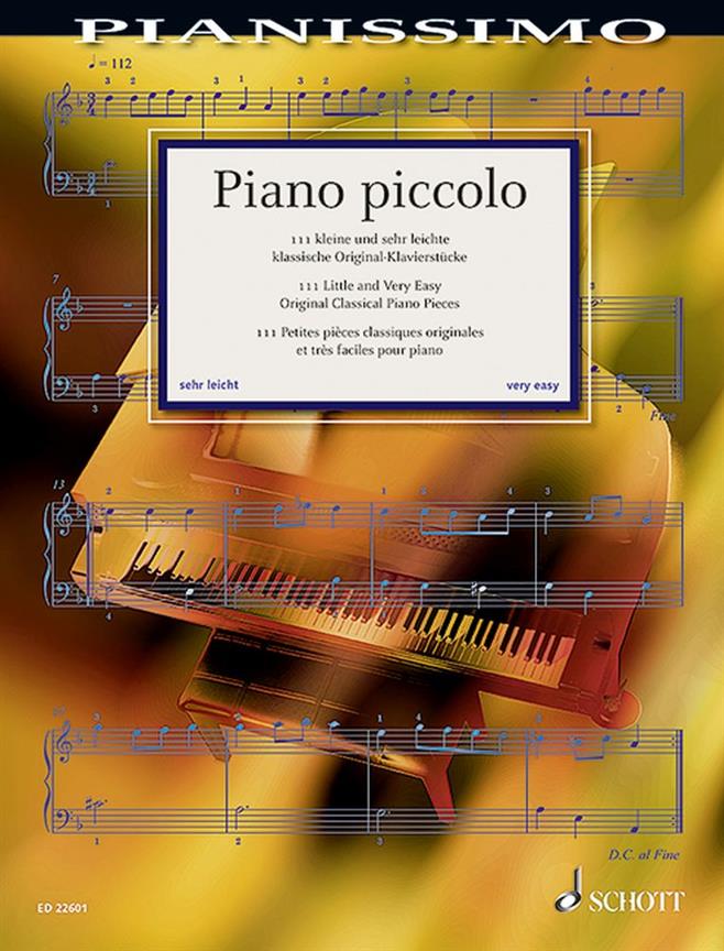 Piano piccolo : 111 Little and Very Easy Original Cassical Piano Pieces