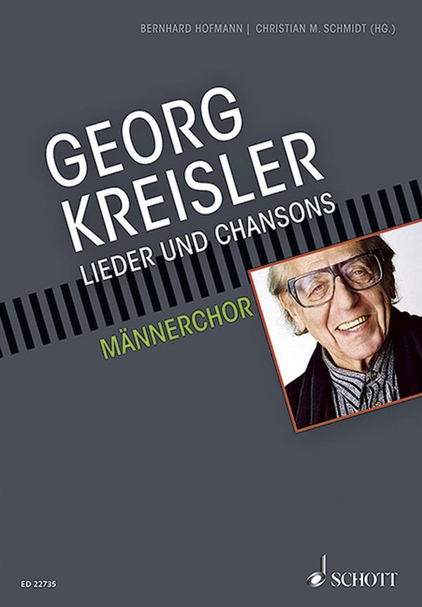 Georg Kreisler : Lieder und Chansons In Bearbeitungen Für Männerchor und Klavier