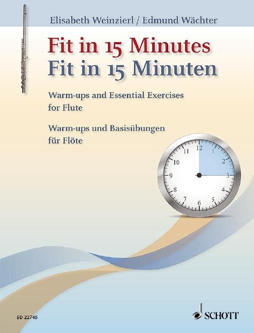 Fit In 15 Minuten : Warm-Ups und Basisübungen Für Flöte