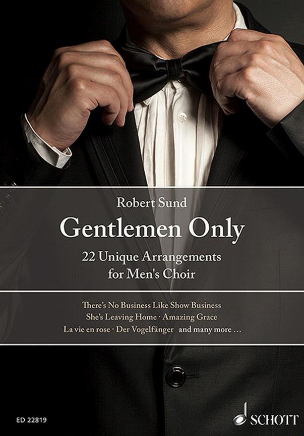 Gentlemen Only : 22 Unique Arrangements For Men'S Choir