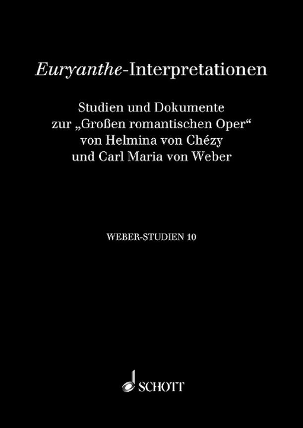 Weber-Studien 10 : Euryanthe-Interpretationen